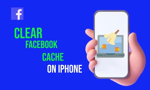 How to Clear Facebook Cache on iPhone